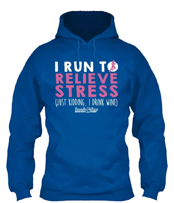 I Run To Relieve Stress