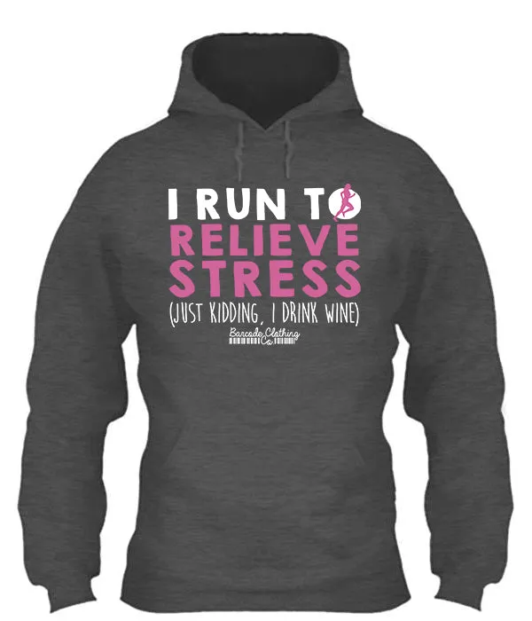 I Run To Relieve Stress