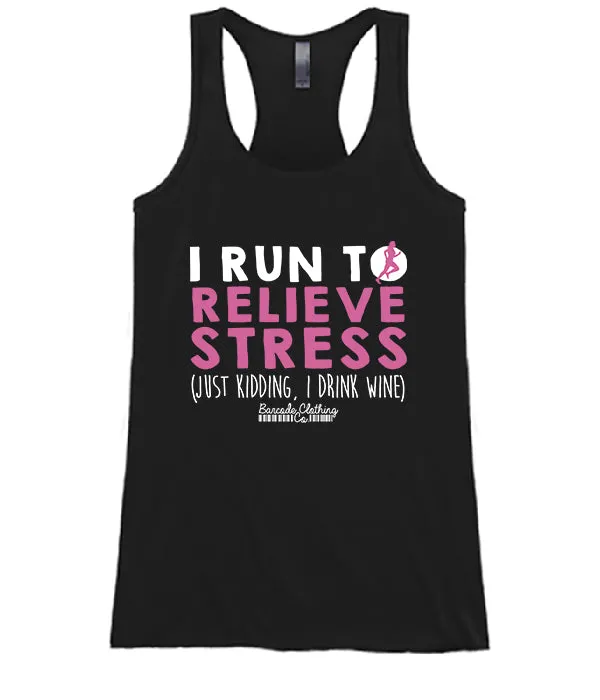 I Run To Relieve Stress