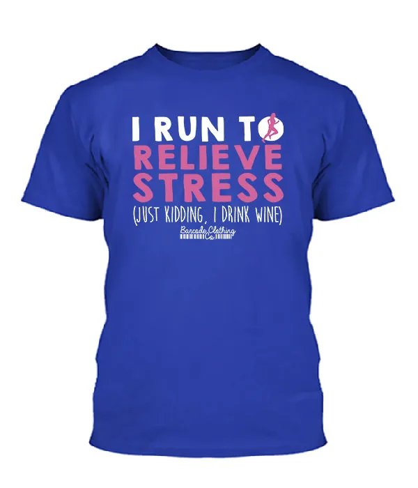 I Run To Relieve Stress