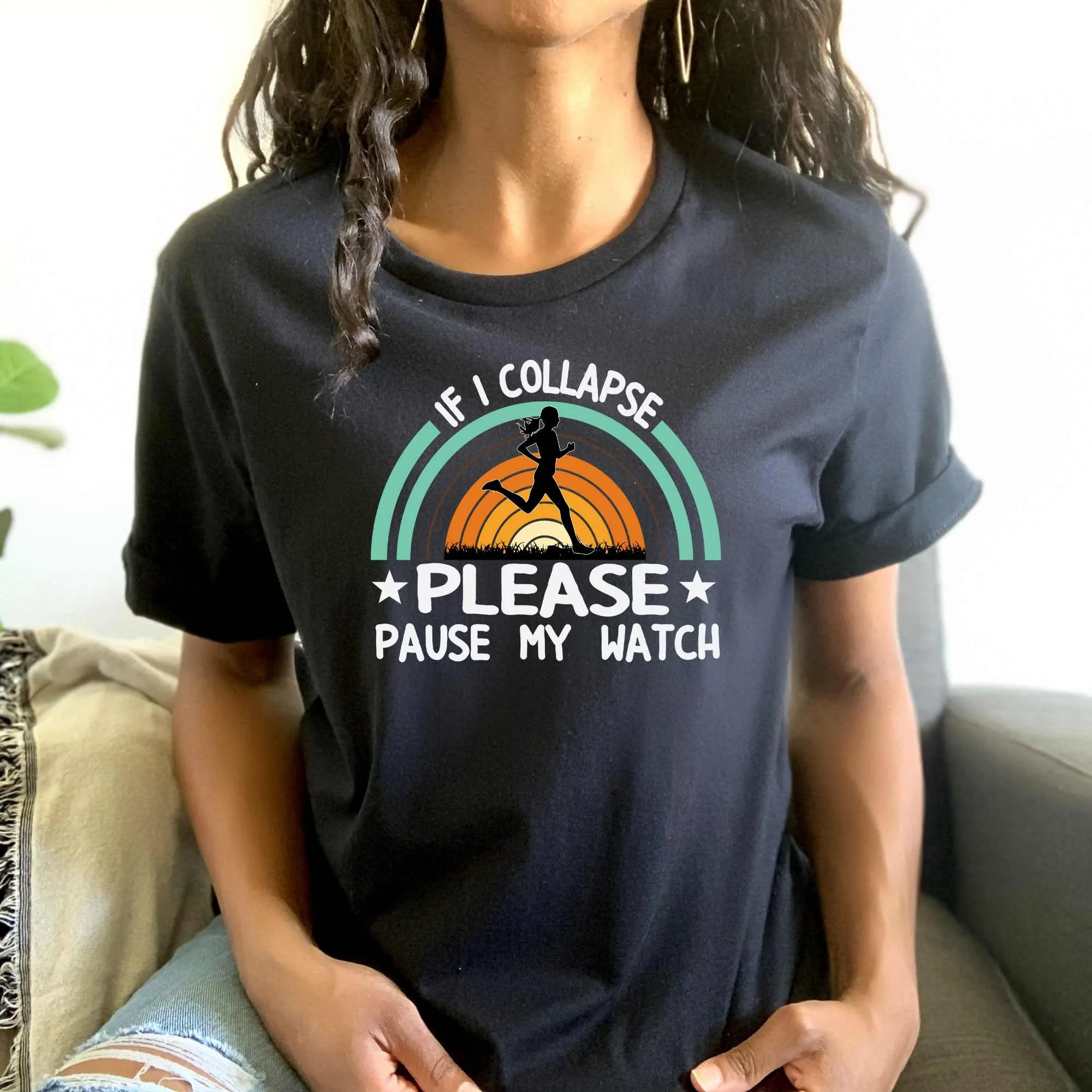 If I Collapse Please Pause My Watch,  Funny Running Shirts for Men or Women