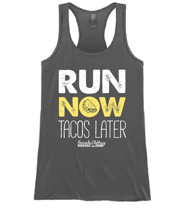 Run Now Tacos Later