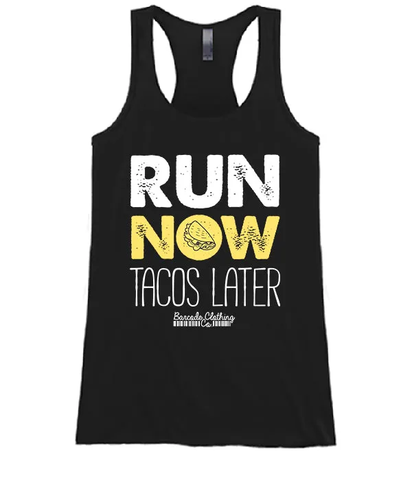 Run Now Tacos Later