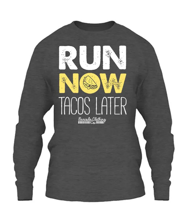 Run Now Tacos Later