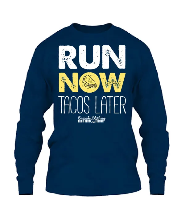 Run Now Tacos Later